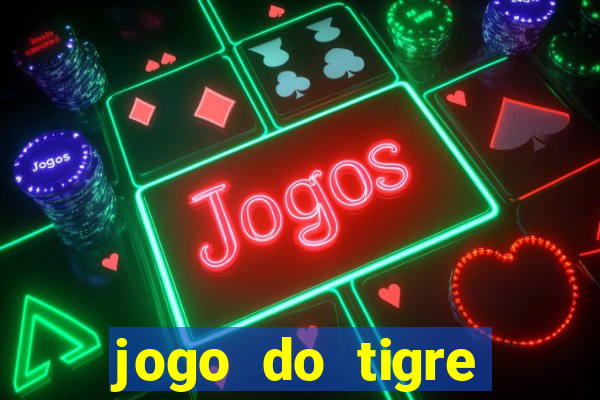 jogo do tigre minimo 1 real